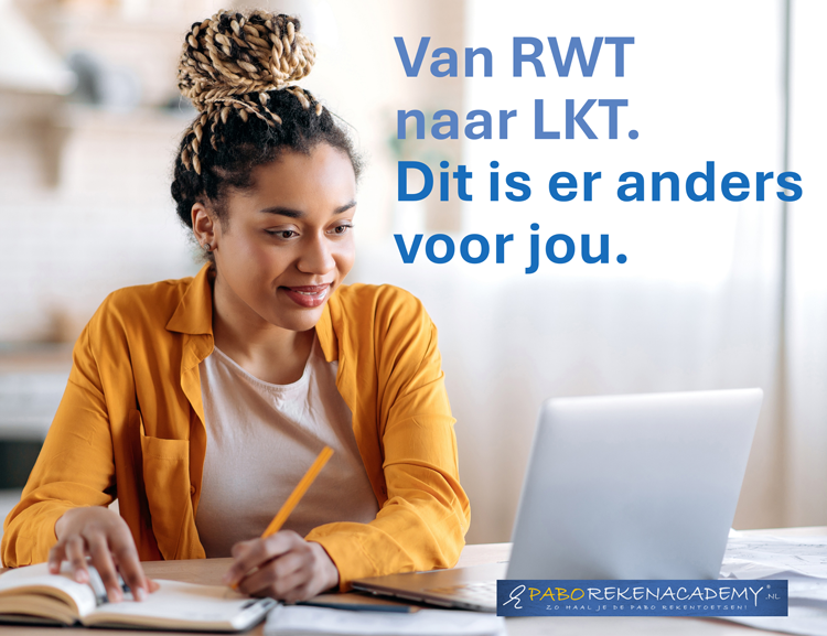 Van rwt naar lkt. Dit verandert er voor jou.